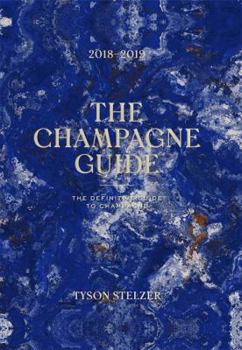 Hardcover The Champagne Guide 2018-2019: The Definitive Guide to Champagne Book