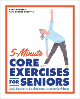 Paperback 5-Minute Core Exercises for Seniors: Daily Routines to Build Balance and Boost Confidence Book