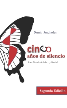 Paperback Cinco A?os de silencio: una historia de dolor y libertad [Spanish] Book