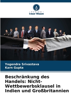 Paperback Beschränkung des Handels: Nicht-Wettbewerbsklausel in Indien und Großbritannien [German] Book