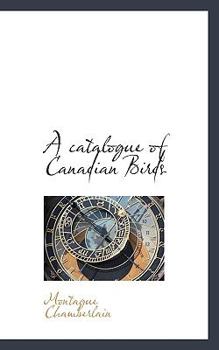 Paperback A Catalogue of Canadian Birds Book