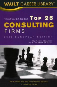Vault Guide to the Top European Consulting Firms, 2008 Edition (Vault Career Library)