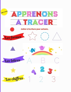 Paperback Apprenons à tracer, les formes, les lettres, les chiffres, cahier d'écriture pour enfants, dès 3 ans: Formes pour les petits [French] Book