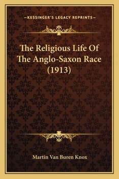 The Religious Life of the Anglo-Saxon Race