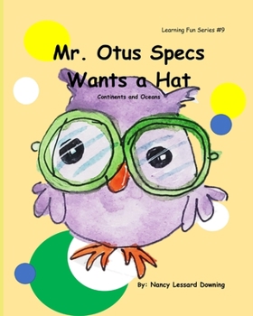 Paperback Mr. Otus Specs Wants a Hat: Continents and Oceans Book