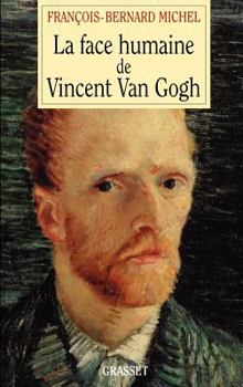 La Face Humaine de Vincent Van Gogh