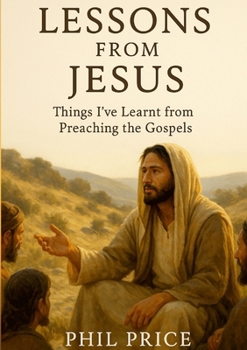 Paperback Lessons from Jesus: Things I've learnt from preaching the Gospels Book