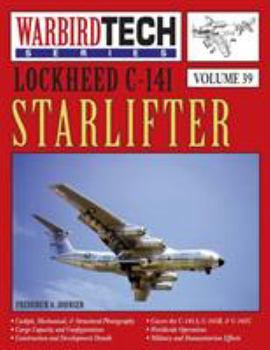 Lockheed C-141 Starlifter: Warbird Tech 39: 0 (Warbirdtech) - Book #39 of the WarbirdTech