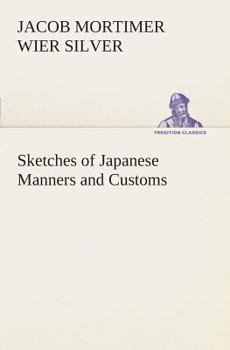 Paperback Sketches of Japanese Manners and Customs Book