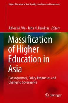 Hardcover Massification of Higher Education in Asia: Consequences, Policy Responses and Changing Governance Book