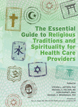 Paperback The Essential Guide to Religious Traditions and Spirituality for Health Care Providers Book