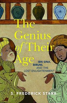 Hardcover The Genius of Their Age: Ibn Sina, Biruni, and the Lost Enlightenment Book