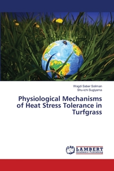 Paperback Physiological Mechanisms of Heat Stress Tolerance in Turfgrass Book