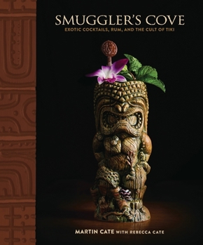 Hardcover Smuggler's Cove: Exotic Cocktails, Rum, and the Cult of Tiki Book