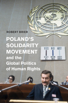 Paperback Poland's Solidarity Movement and the Global Politics of Human Rights Book