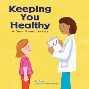 Hardcover Keeping You Healthy: A Book about Doctors Book