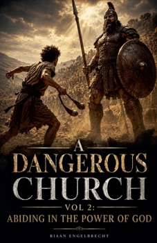 Paperback A Dangerous Church Vol 2: Abiding in the Power of God Book