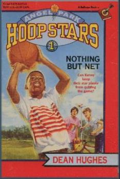 Nothing but Net - Book #1 of the Angel Park Hoop Stars