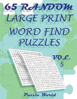 Paperback Puzzle World 65 Random Large Print Word Find Puzzles - Volume 5: Brain Games for Your Mind [Large Print] Book