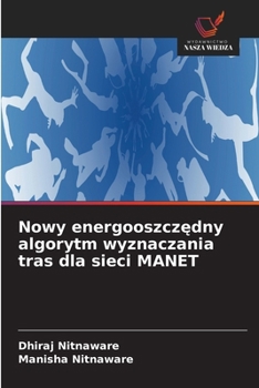 Paperback Nowy energooszczędny algorytm wyznaczania tras dla sieci MANET [Polish] Book