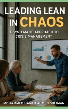 Leading Lean in Chaos: A Systematic Approach to Crisis Management