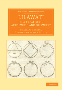 Paperback Lilawati; Or a Treatise on Arithmetic and Geometry Book