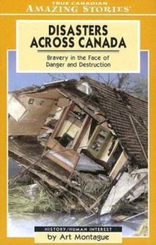 Paperback Disasters Across Canada: Bravery in the Face of Danger and Destruction Book