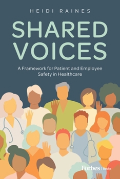 Paperback Shared Voices: A Framework for Patient and Employee Safety in Healthcare Book