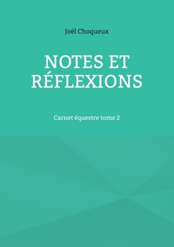 Paperback Notes et réflexions: Carnet équestre tome 2 [French] Book