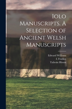 Paperback Iolo Manuscripts. A Selection of Ancient Welsh Manuscripts Book