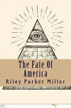Paperback The Fate Of America: A New Beginning In The New World Order Book