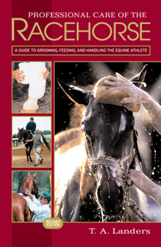 Paperback Professional Care of the Racehorse: A Guide to Grooming, Feeding, and Handling the Equine Athlete Book