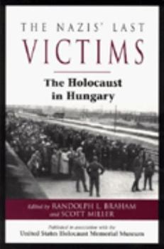 Hardcover The Nazis' Last Victims: The Holocaust in Hungary Book
