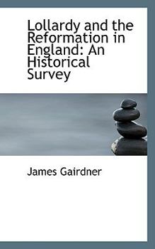 Hardcover Lollardy and the Reformation in England: An Historical Survey Book
