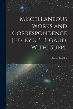 Paperback Miscellaneous Works and Correspondence [Ed. by S.P. Rigaud. With] Suppl Book