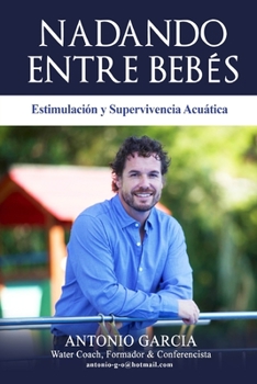 Paperback Nadando Entre Bebés: Supervivencia acuática [Spanish] Book