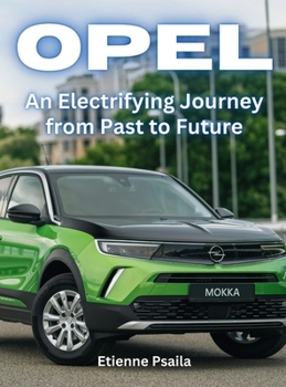Hardcover Opel: An Electrifying Journey From Past To Future Book