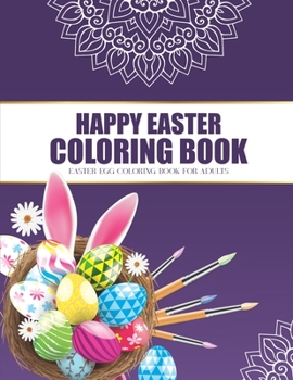 Paperback Happy Easter Coloring Book: Collection of Beautiful and Unique Easter Eggs with Fun, Easy, and Relaxing Designs Book