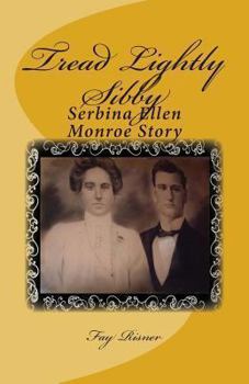 Paperback Tread Lightly Sibby: Serbina Ellen Monroe Story Book
