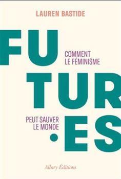 Paperback Futures - Comment le féminisme peut sauver le monde [French] Book