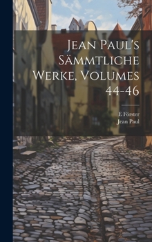 Hardcover Jean Paul's Sämmtliche Werke, Volumes 44-46 [German] Book