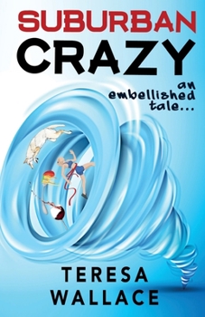 Paperback Suburban Crazy an Embellished Tale Book