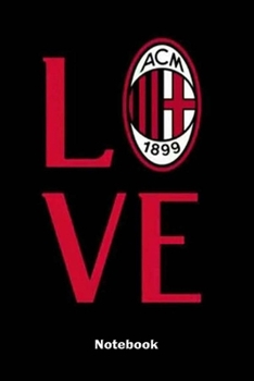AC MILAN 31 : Notebook Football Gifts For Men And Boys AC MILAN FANS: Lined Notebook / Journal Gift, 120 Pages, 6x9, Soft Cover, Matte Finish