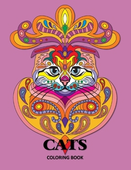 Cats Coloring Book: Large, Stress Relieving, Relaxing Coloring Book for Adults and Teens (Grown Ups, Men & Women)