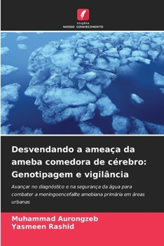 Paperback Desvendando a ameaça da ameba comedora de cérebro: Genotipagem e vigilância [Portuguese] Book