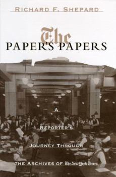 Hardcover The Paper's Papers: A Reporter's Journeys Through the Archives of the New York Times Book