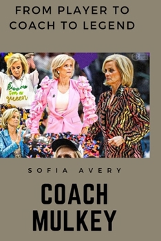 Paperback Coach Mulkey: From Player to Coach to Legend Book