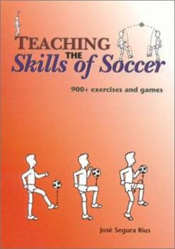 Paperback Teaching the Skills of Soccer: 900 Exercises & Games Book