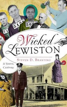 Wicked Lewiston: : A Sinful Century - Book  of the Wicked Series