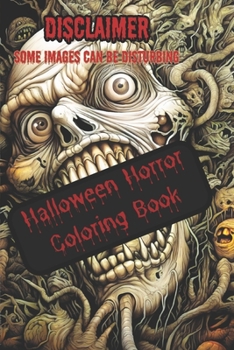 Paperback Halloween Horror Coloring Book: Disclaimer: Some images can be disturbing Book